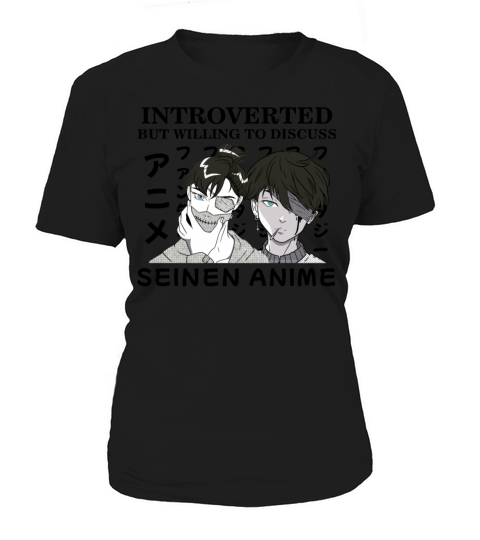 Introverted But Willing To Discuss Seinen Anime Women's T-Shirt