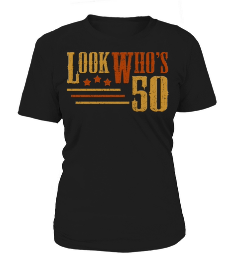 Look Whos 50 Years Old Funny 50th Birthday Gift Women's T-Shirt