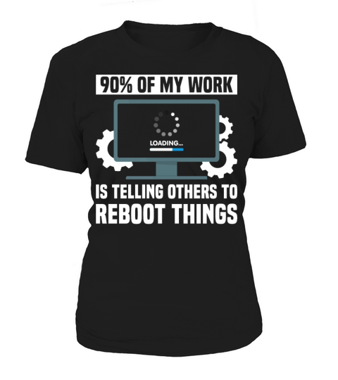 Telling Others To Reboot Things Funny Tech Support Women's T-Shirt