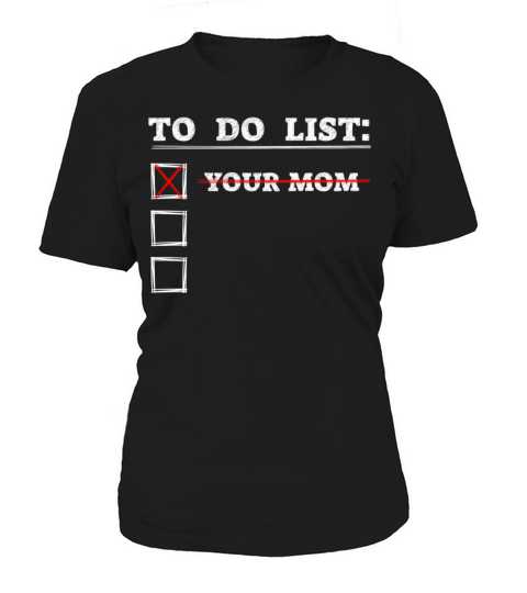 To Do List Your Dad Mom Sarcasm Sarcastic Women's T-Shirt