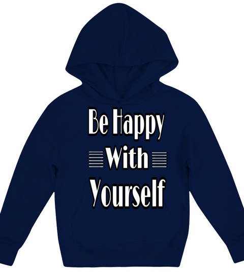 Be happy with yourself27 Kids Hoodie
