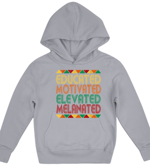 Educated Motivated Elevated Melanated Melanin Kids Hoodie