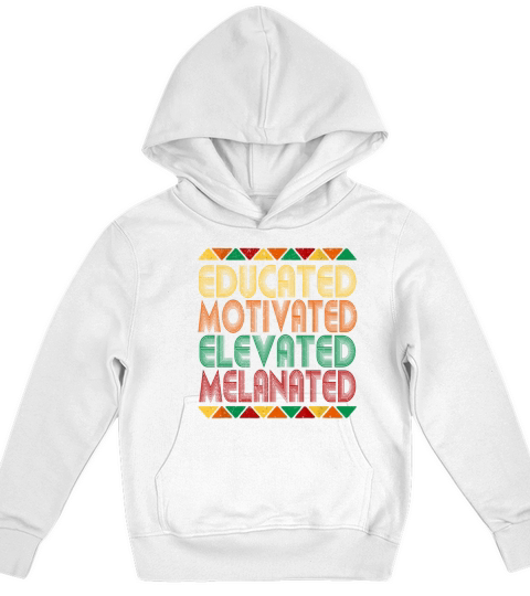 Educated Motivated Elevated Melanated Melanin Kids Hoodie