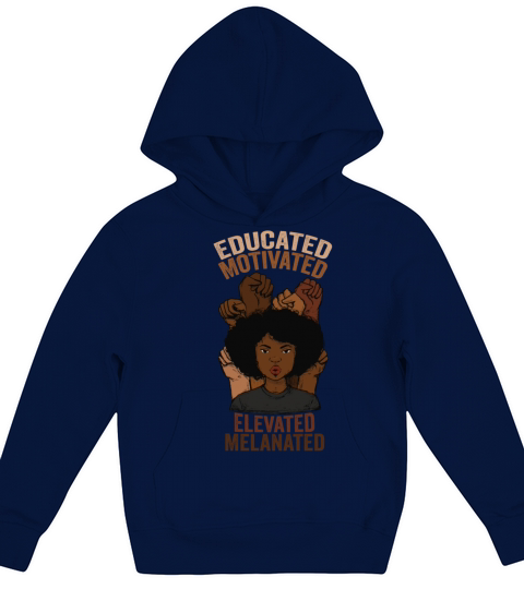 Educated Motivated Elevated Melanated Melanin Kids Hoodie