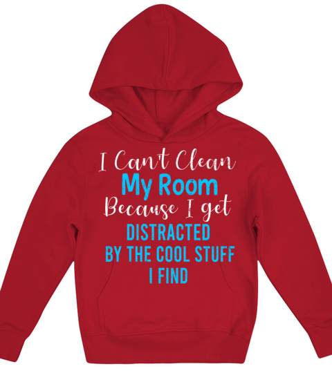 I Cant Clean My Room Funny Adhd Quotes Kids Hoodie