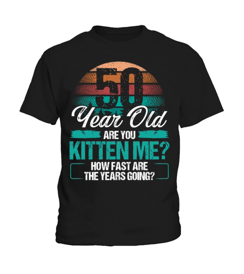 50 Year Old Funny Cat Owner Birthday Idea Kitten Kids T-Shirt