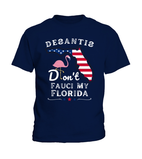 Desantis Dont Fauci My Florida Kids T-Shirt