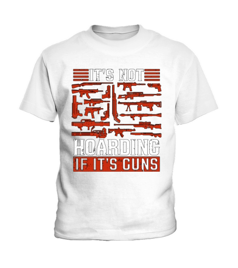 Gunsmith Its Not Hoarding If Gun Fixer Gunsmiths Kids T-Shirt
