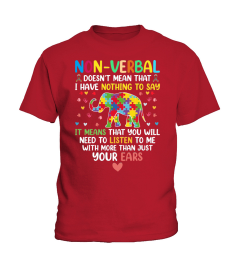 Non-verbal Doesnt Mean I Have Nothing To Say Auti Kids T-Shirt