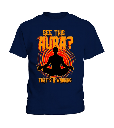 See This Aura That s A Warning Kids T-Shirt
