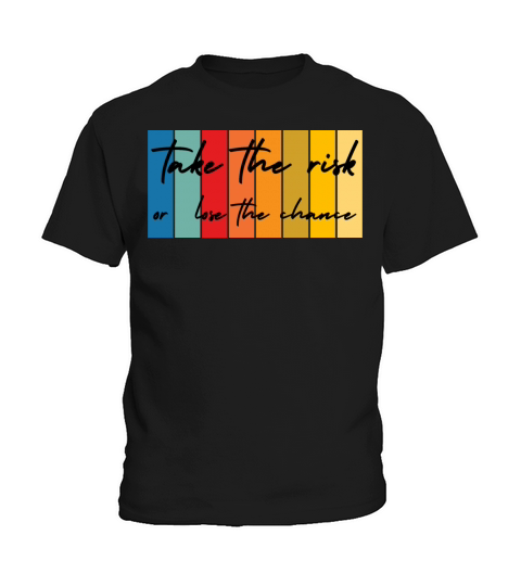 Take the risk Kids T-Shirt