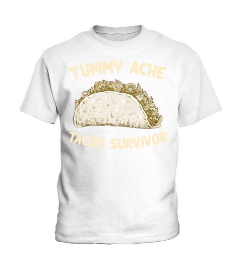 Tummy Ache Tacos Survivor Funny Favorite Food Kids T-Shirt