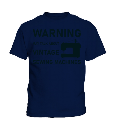 WARNING May Talk About Vintage Sewing Machines Kids T-Shirt