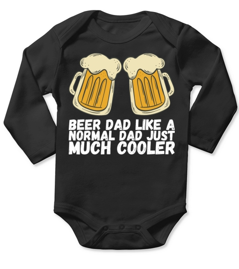 Beer dad like a normal dad just much cooler Long Sleeve Baby One-Piece