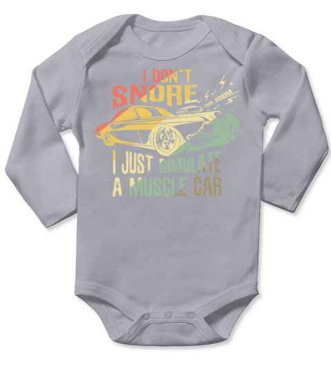 I don t snore I just simulate a muscle car lover Long Sleeve Baby One-Piece
