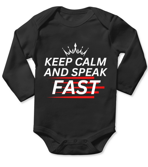 keep calm and speak fast Long Sleeve Baby One-Piece