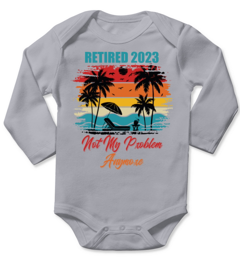 Retired 2023 Funny Vintage Not My Problem Anymore Long Sleeve Baby One-Piece