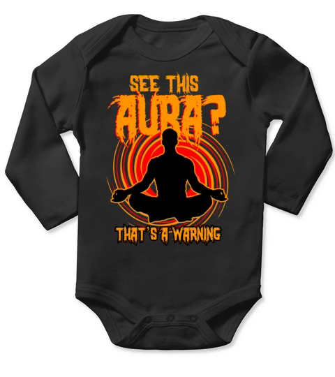 See This Aura That s A Warning Long Sleeve Baby One-Piece