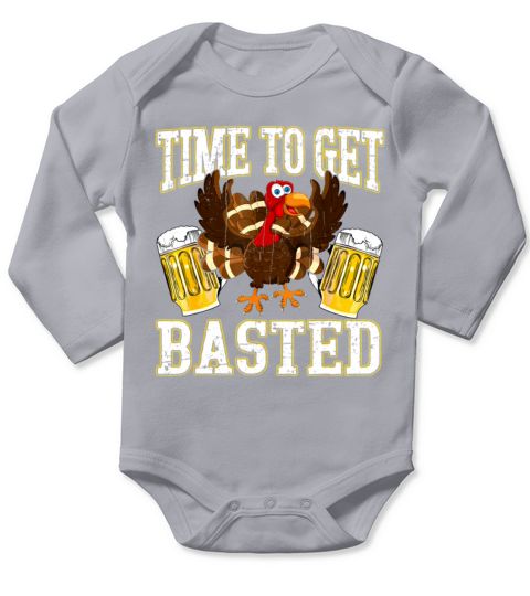 Thanksgiving Drinking Time To Get Basted Turkey Long Sleeve Baby One-Piece