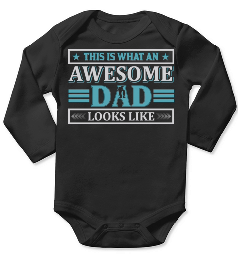 This is what an awesome Dad looks like Long Sleeve Baby One-Piece