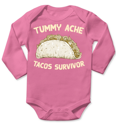 Tummy Ache Tacos Survivor Funny Favorite Food Long Sleeve Baby One-Piece