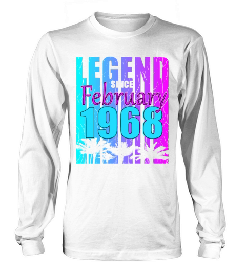 1968 Born Legend February Vintage Long sleeved Unisex