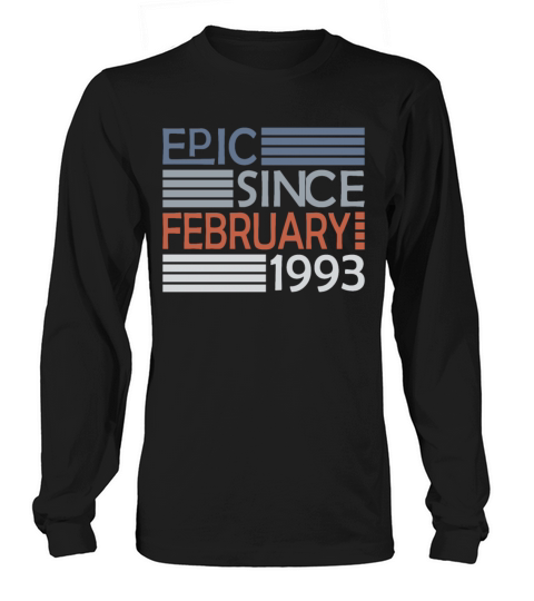 30th birthday epic since vintage february 1993 Long sleeved Unisex