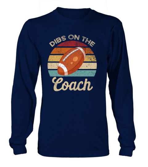 Dibs On The Coach Vintage Football Graphic Long sleeved Unisex
