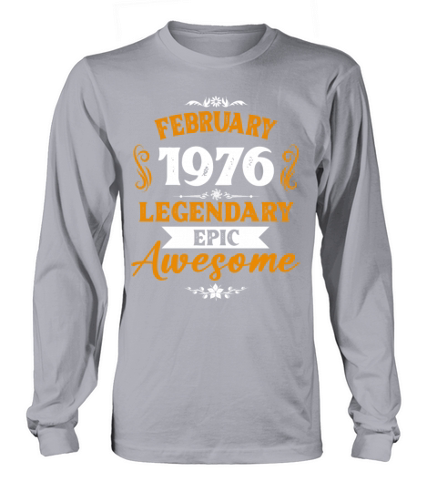 February 1976 Legendary Birthday Present Long sleeved Unisex