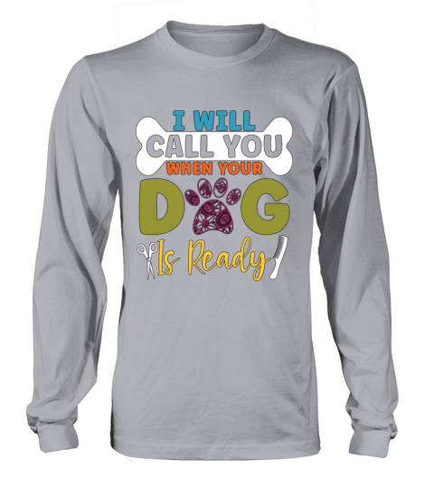 Pet Groomer I Will Call You Retro Pet Care Groomer Long sleeved Unisex