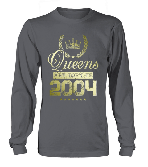 Queens born in 2004 Long sleeved Unisex