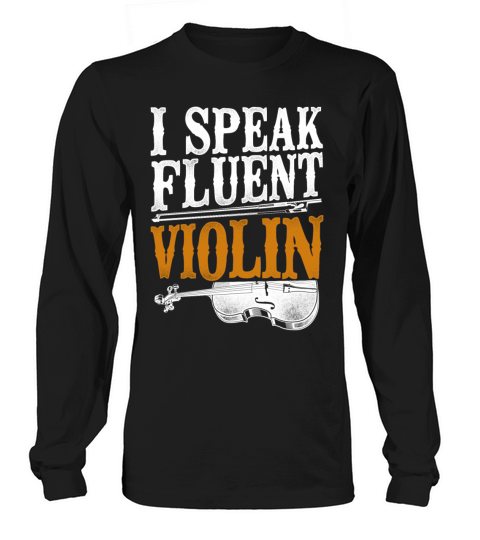 Violin Violinist Vintage I Speak Long sleeved Unisex