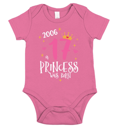 17 Birthday A Princess Was Born 2006 Short Sleeve Baby One-Piece