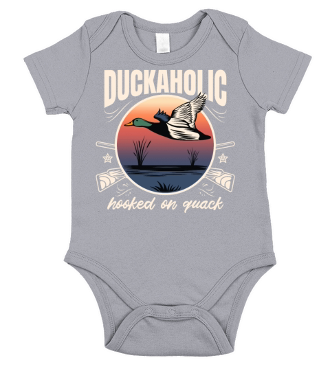 Duckaholic Hooked On Quack For A Waterfowl Hunter Short Sleeve Baby One-Piece