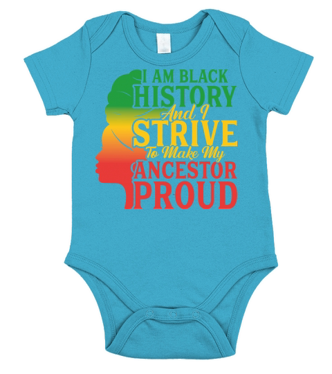 I am black history and I strive to make my ancesto Short Sleeve Baby One-Piece