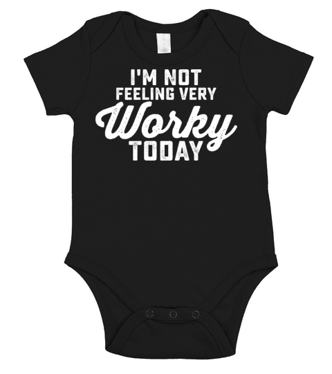 Im Not Feeling Very Worky Today Short Sleeve Baby One-Piece