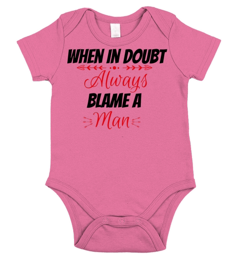 when in doubt always blame a man Short Sleeve Baby One-Piece