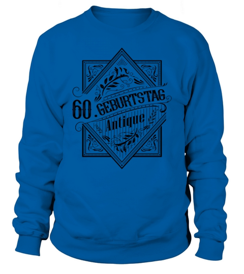 Antique Vintage 60th Birthday Sweatshirt Unisex