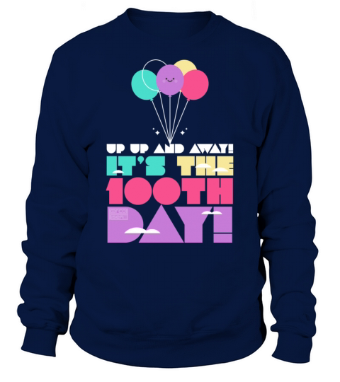 Cute Colorful Up and Away Balloon 100 Days of Scho Sweatshirt Unisex