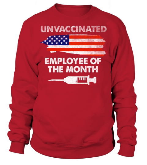 Distressed USA Flag Unvaccinated Employee Of The M Sweatshirt Unisex
