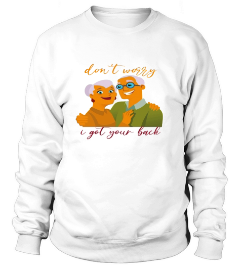 dont worry i got your back humor Sweatshirt Unisex