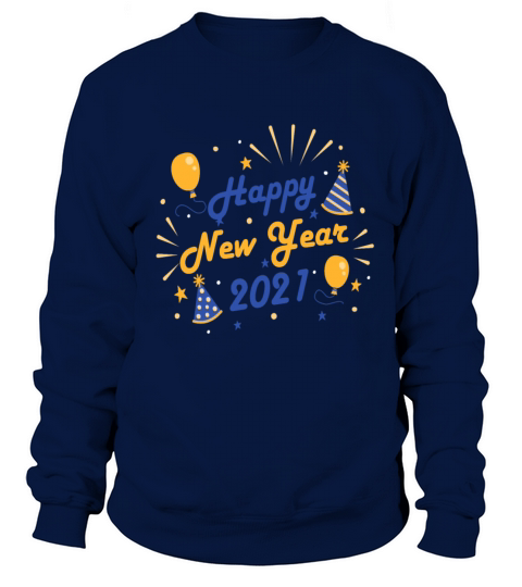 Happy New Year 2021 Sweatshirt Unisex