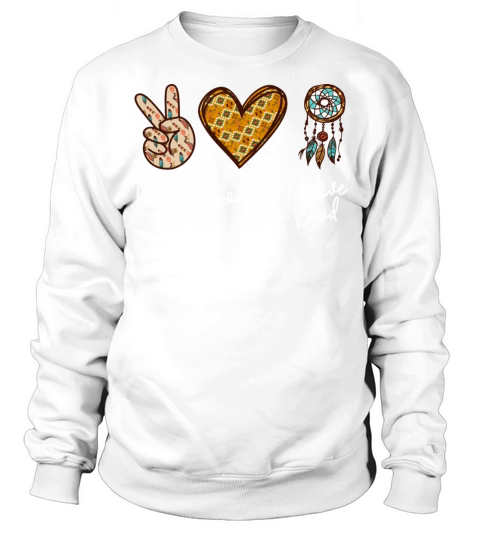 Native American Heritage Month Peace Love Native Sweatshirt Unisex