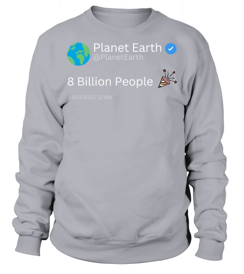Planet earth 8 Billion People Overgrowth Sweatshirt Unisex