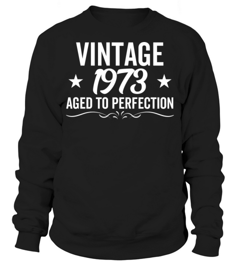 Vintage 1973 Aged To Perfection Sweatshirt Unisex