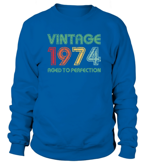 Vintage 1974 Aged To Perfection 47th Birthday Gift Sweatshirt Unisex