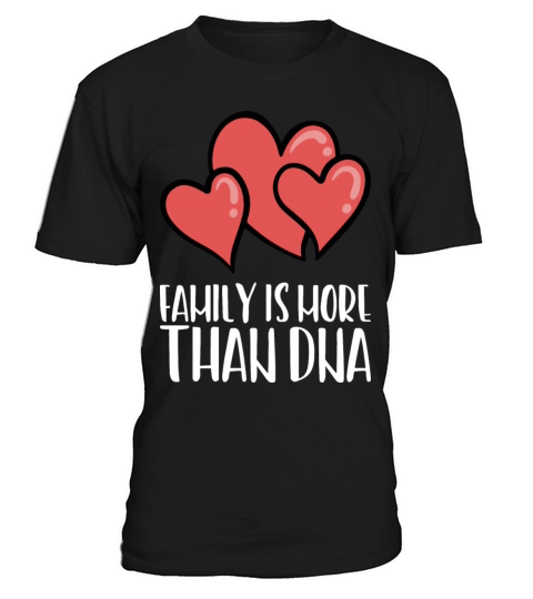 Family Is More Than Dna T-Shirt Unisex