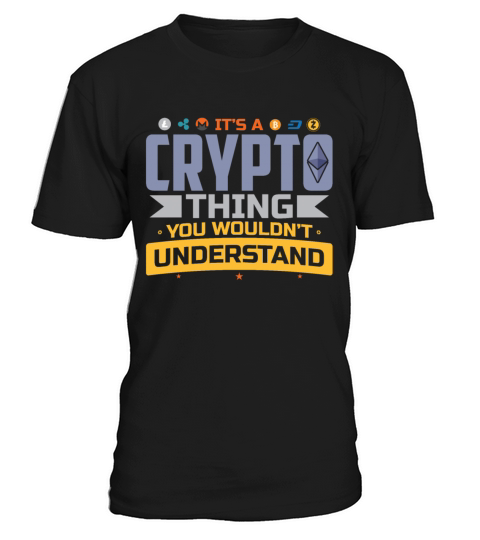 Its A Crypto Thing You Wouldnt Understand T-Shirt Unisex