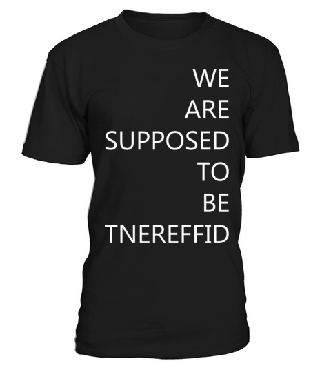 We are supposed to be tnerreffid T-Shirt Unisex