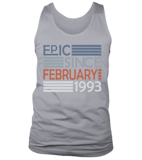 30th birthday epic since vintage february 1993 Tank Top Unisex